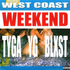 Tyga, YG & Blxst - West Coast Weekend