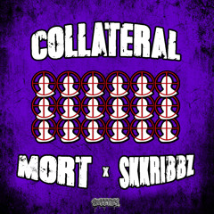 MORT x SKKRIBBZ - COLLATERAL (FREE DOWNLOAD)