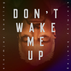 James Hype - Don't Wake Me Up (stormjoy bootleg)