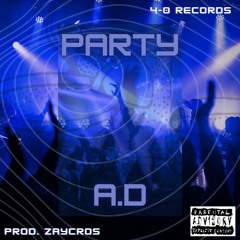 PARTY - A.D (PROD. ZAYCROS)