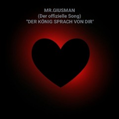 Giuseppe Giganti - MR.GIUSMAN DER KÖNIG SPRACH VON DIR