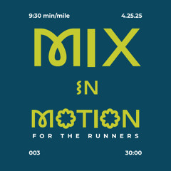 mix in motion 003: for the runners