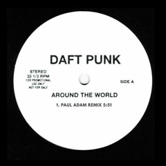 Daft Punk - Around The World (Paul Adam Remix)