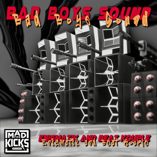 Bad Boys Sound EP | Enigmatik & Beat Kouple | Mad For Kicks Records OUT 16/12/22