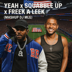 Yeah x Squabble up x Freek A Leek ( Mashup Dj MLG ) Filtrer