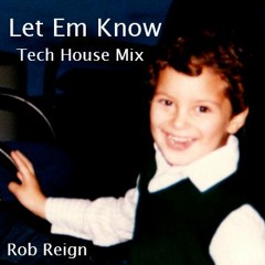 Let Em Know - Tech House Mix
