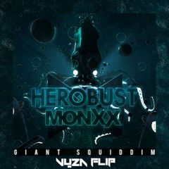 Herobust & MONXX - Giant Squiddim (VYZA Bass House Flip)