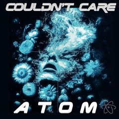 Couldn't Care - Atom  - ( Free DL )