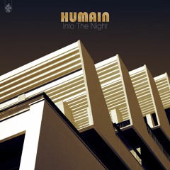 HUMAIN - Into the night [Uncommon]