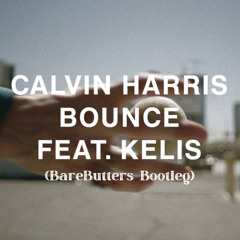 Calvin Harris - Bounce Ft. Kelis (BareButters Bootleg)