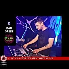 DJ Pan Spirit / Set #210 exclusivo para Trance México
