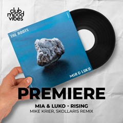 PREMIERE: Mia & Luko ─ Rising (Mike Krier, Skollaris Remix) [Curiosity Music]