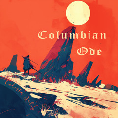 Columbian Ode (Night Version)