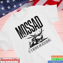 Mossad it’s never an accident shirt