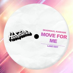 MOVE FOR ME (LAWZ EDIT EXTENDED) [SUPPORT FROM JOHN SUMMIT]