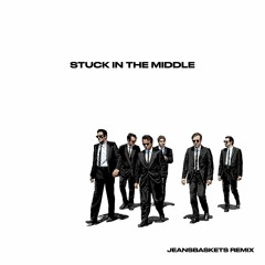 Stuck In The Middle With You (JEAN BASKETS EDIT)