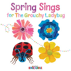 ACCESS EPUB 🖊️ Spring Sings for the Grouchy Ladybug (The World of Eric Carle) by  Er