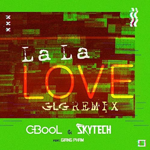 C-BooL & Skytech - La La Love (feat. Giang Pham) [GLG Remix]
