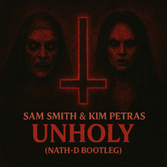 Sam Smith & Kim Petras - Unholy ( Nath-D Bootleg ) ( Cut version )