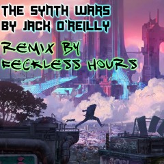 The Synth Wars - Jack OReilly (Feckless Hours Bootleg Remix)