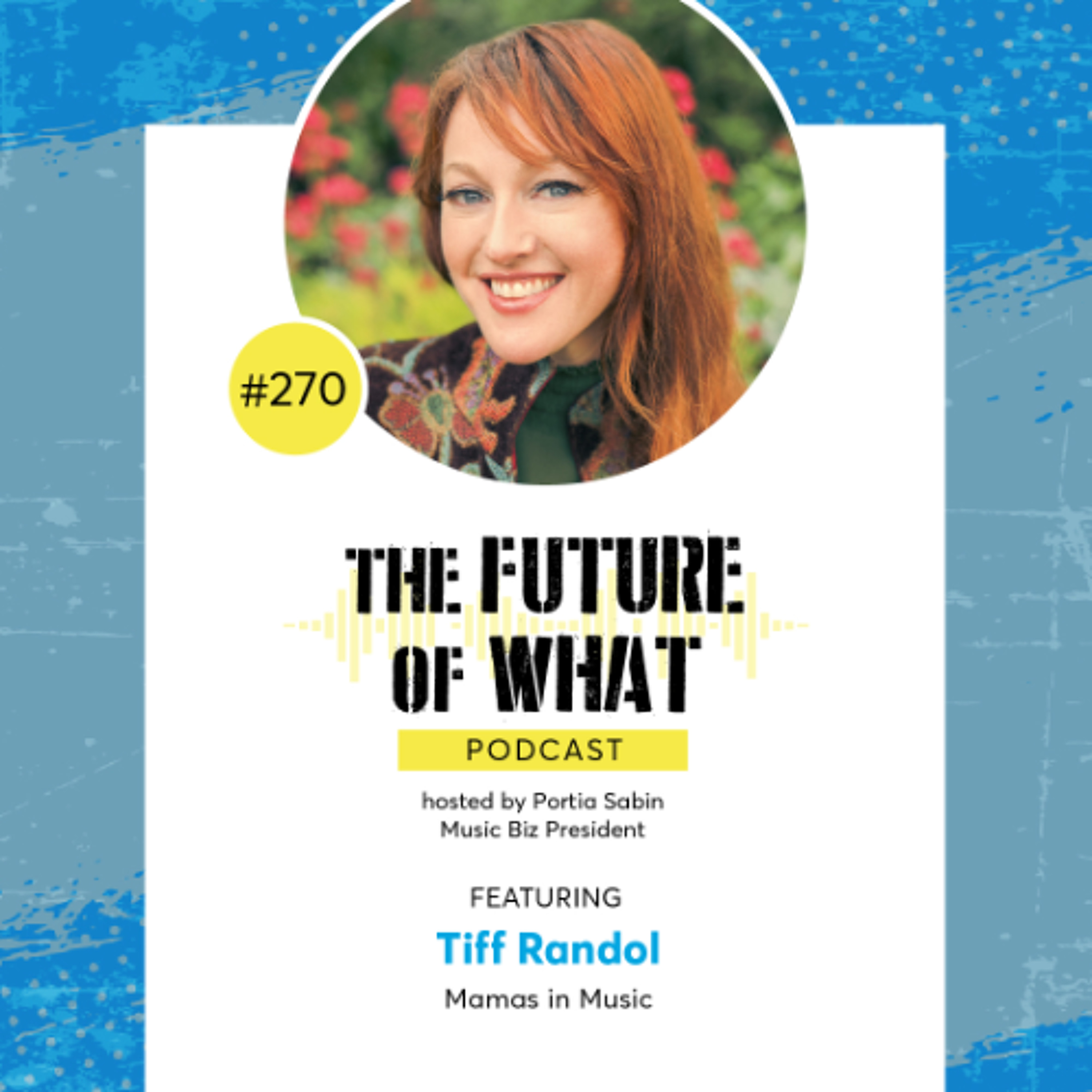 Episode #270 — How Mamas In Music is Caring for Caregivers in Our Industry