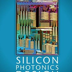 ✔️ [PDF] Download Silicon Photonics Design: From Devices to Systems by  Lukas Chrostowski &  Mic