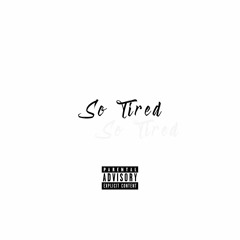 So Tired (feat. TyJax)