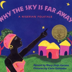 GET EBOOK 📚 Why The Sky Is Far Away: A Nigerian Folktale by  Mary-Joan Gerson &  Car