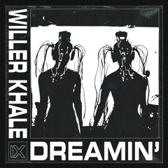 Willer Khale - DREAMIN'