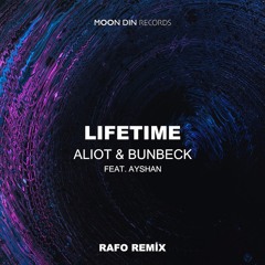 Aliot, Bunbeck feat. Ayshan - Lifetime (RAFO Remix)