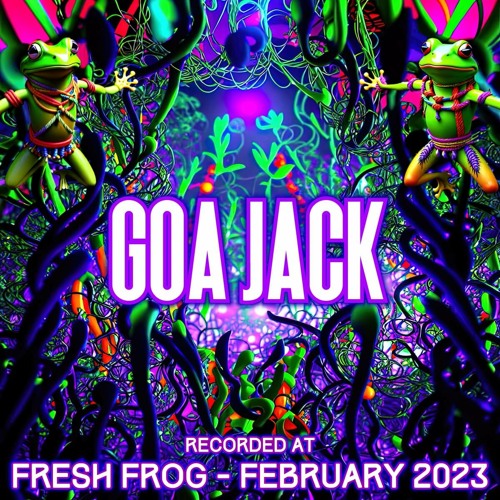 Goa Jack - Recorded at TRiBE of FRoG Fresh Frog 2023