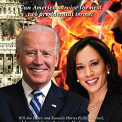 free KINDLE 📒 Biden-Harris: Prophecies & Destruction: Can America survive the next t