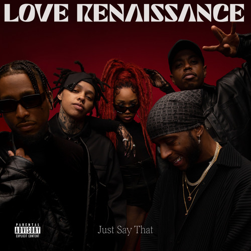 Love Renaissance (LVRN), 6LACK, WESTSIDE BOOGIE - Just Say That [feat. OMB Bloodbath & BRS Kash]