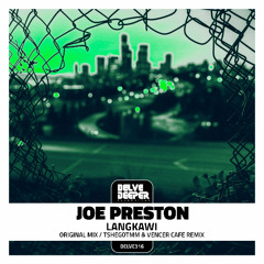 Joe Preston - Langkawi (Tshego TMM & Vencer Cafe Remix) Preview