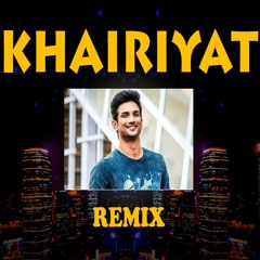 Khairiyat - Arijit Singh | Sushant Singh Rajput | Remix