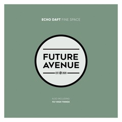 Echo Daft - Fine Space [Future Avenue]