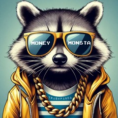 TRASH PANDA - Money Monsta