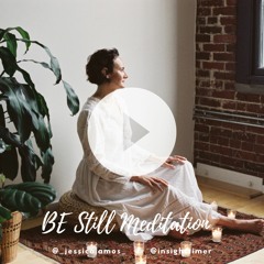 BE Still Meditation