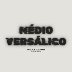 MC Nito - Médio Versálico (Dopaccino Rework)