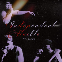 Independent Hustle (Ft. T Gemz)
