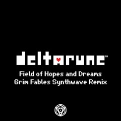 Field Of Hopes And Dreams [Grim Fables Remix]
