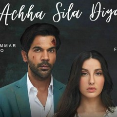 Achha Sila Diya - Jaani & B Praak Feat. Nora Fatehi & Rajkummar Rao