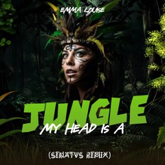 Emma Louise - My Head Is A Jungle (SENATVS Remix)     *Supported by Wh0*
