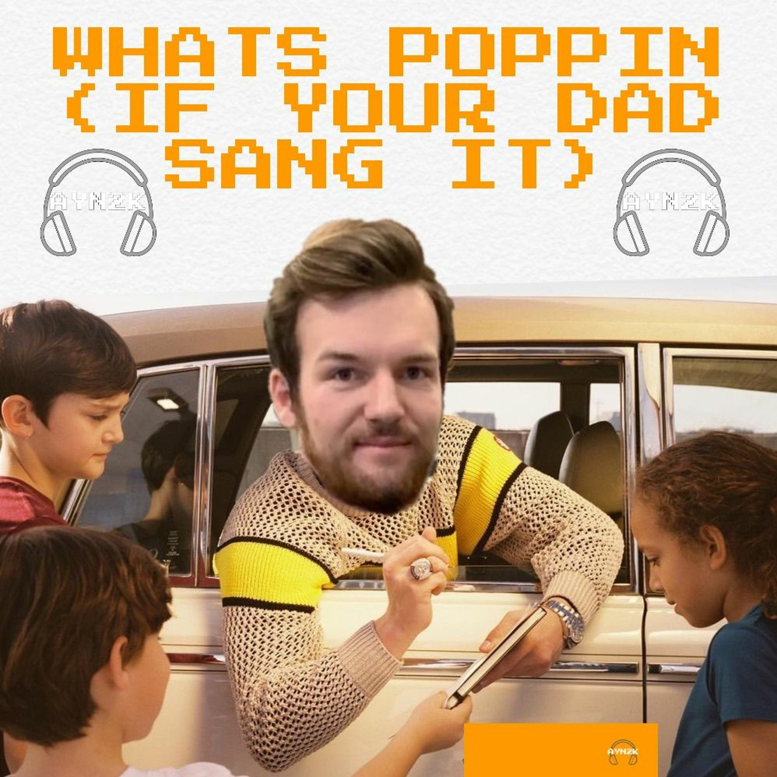 Whats Poppin (If Your Dad Sang It) episode artwork