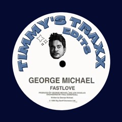 George Michael - Fastlove (Timmy's Traxx Edit)