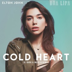 Elton John, Dua Lipa - Cold Heart (Dj Dark & Mose N Remix)