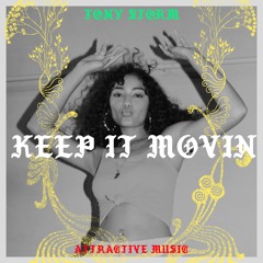 Keep It Movin ( produced by Firearmz )