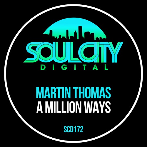 Martin Thomas - A Million Ways (Radio Mix) ** No.1 Traxsource Garage Chart**