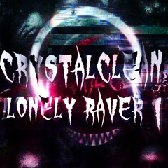 CrysTalClean_Lonely_Raver_Voll:01