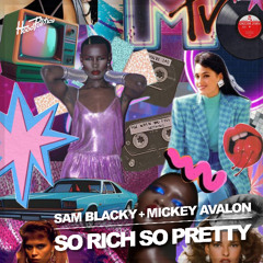 Sam Blacky, Mickey Avalon - So Rich, So Pretty [HP293]